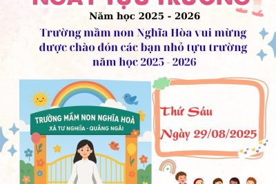 TRƯỜNG MẦM NON NGHĨA HOÀ – THÔNG BÁO NGÀY TỰU TRƯỜNG (NĂM HỌC 2025-2026)